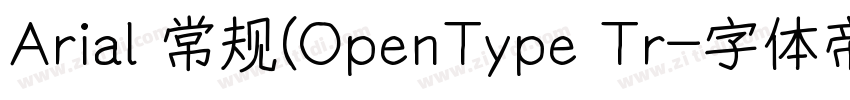 Arial 常规(OpenType Tr字体转换